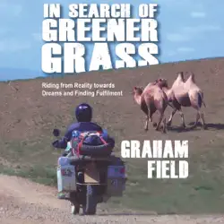 in search of greener grass: riding from reality towards dreams and finding fulfilment audiobook cover image