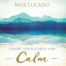 trade your cares for calm audiobook cover image