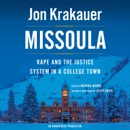 Missoula: Rape and the Justice System in a College Town (Unabridged) MP3 Audiobook