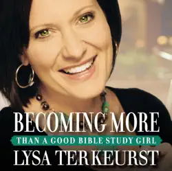 becoming more than a good bible study girl audiobook cover image