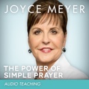 The Power of Simple Prayer: How to Talk with God About Everything MP3 Audiobook