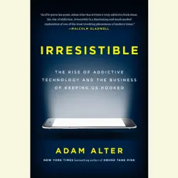 irresistible: the rise of addictive technology and the business of keeping us hooked (unabridged) audiobook cover image
