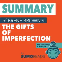 summary of brene brown's the gifts of imperfection: key takeaways & analysis (unabridged) audiobook cover image