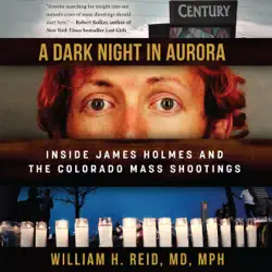 a dark night in aurora: inside james holmes and the colorado mass shootings (unabridged) audiobook cover image