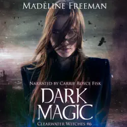 dark magic: clearwater witches, book 6 (unabridged) audiobook cover image