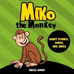 miko the monkey: short stories, games, and jokes (unabridged) audiobook cover image
