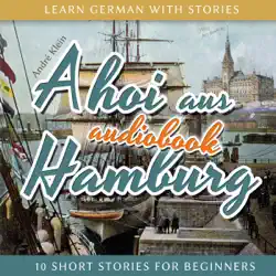 ahoi aus hamburg: learn german with stories 5 - 10 short stories for beginners audiobook cover image