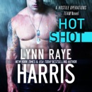 Hot Shot: A Hostile Operations Team Novel, Book 5 (Unabridged) MP3 Audiobook