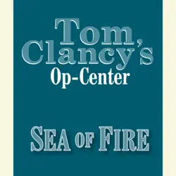 tom clancy's op-center #10: sea of fire (unabridged) audiobook cover image