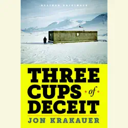 three cups of deceit: how greg mortenson, humanitarian hero, lost his way (unabridged) audiobook cover image