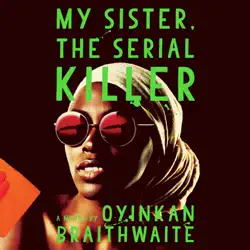 my sister, the serial killer: a novel (unabridged) audiobook cover image