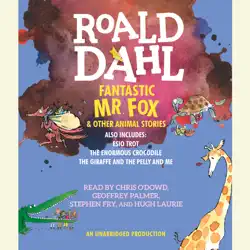 fantastic mr. fox and other animal stories: includes esio trot, the enormous crocodile & the giraffe and the pelly and me (unabridged) audiobook cover image