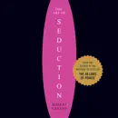 The Art of Seduction: An Indispensible Primer on the Ultimate Form of Power audiobook
