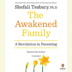 the awakened family: a revolution in parenting (unabridged) audiobook cover image