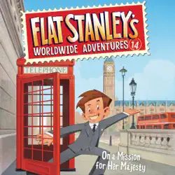 flat stanley's worldwide adventures #14: on a mission for her majesty audiobook cover image