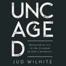 Uncaged: Released to Live in the Freedom of God's Promises (Unabridged) MP3 Audiobook