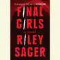 Final Girls: A Novel (Unabridged)