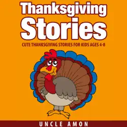 thanksgiving stories: cute thanksgiving stories for kids ages 4-8 (unabridged) audiobook cover image
