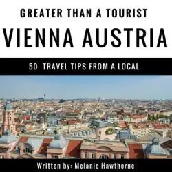 greater than a tourist: vienna, austria: 50 travel tips from a local (unabridged) audiobook cover image