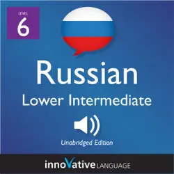 learn russian - level 6: lower intermediate russian: volume 1: lessons 1-25 (unabridged) audiobook cover image