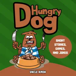 hungry dog: short stories, games, jokes, and more!: fun time reader series, book 17 (unabridged) audiobook cover image
