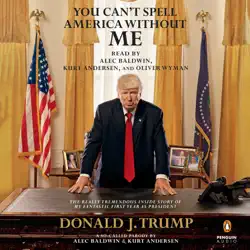 you can't spell america without me: the really tremendous inside story of my fantastic first year as president donald j. trump (a so-called parody) (unabridged) audiobook cover image