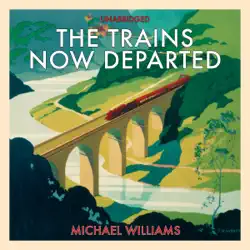 the trains now departed audiobook cover image