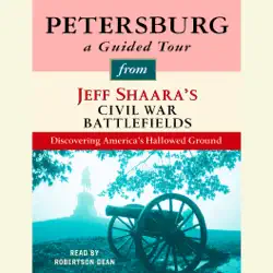 petersburg: a guided tour from jeff shaara's civil war battlefields: what happened, why it matters, and what to see (unabridged) audiobook cover image