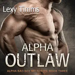 alpha outlaw: alpha bad boy motorcycle club trilogy, book 3 (unabridged) audiobook cover image