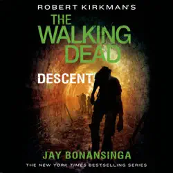 robert kirkman's the walking dead: descent audiobook cover image
