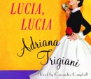 Lucia, Lucia: A Novel (Unabridged) MP3 Audiobook
