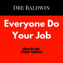 everyone do your job: dre baldwin's daily game singles, book 15 (unabridged) audiobook cover image