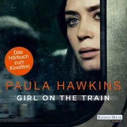 girl on the train - du kennst sie nicht, aber sie kennt dich. audiobook cover image