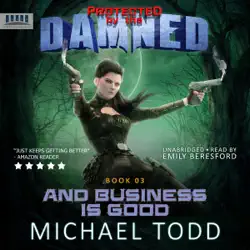 and business is good: a supernatural action adventure opera: protected by the damned, book 3 (unabridged) audiobook cover image