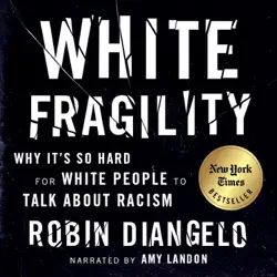 white fragility: why it's so hard for white people to talk about racism (unabridged) audiobook cover image