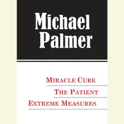 the michael palmer value collection: miracle cure, the patient, extreme measures (abridged) audiobook cover image