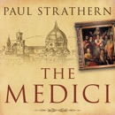 The Medici: Power, Money, and Ambition in the Italian Renaissance MP3 Audiobook