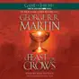 A Feast for Crows: A Song of Ice and Fire: Book Four (Unabridged)