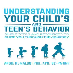 understanding your child's and teen's behavior: simple steps and resources to guide you through the journey (unabridged) audiobook cover image