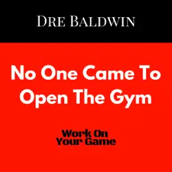 no one came to open the gym: dre baldwin's daily game singles, book 29 (unabridged) audiobook cover image