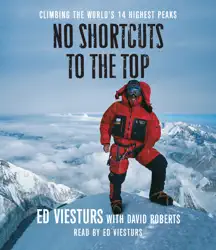 no shortcuts to the top: climbing the world's 14 highest peaks (unabridged) audiobook cover image