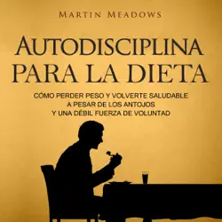 autodisciplina para la dieta [self-discipline for diet] (unabridged) audiobook cover image