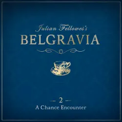 julian fellowes's belgravia episode 2 audiobook cover image