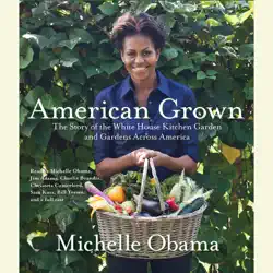 american grown: the story of the white house kitchen garden and gardens across america (abridged) audiobook cover image