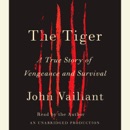 The Tiger: A True Story of Vengeance and Survival (Unabridged) listen, audioBook reviews, mp3 download