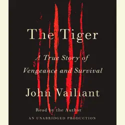the tiger: a true story of vengeance and survival (unabridged) audiobook cover image
