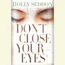 Download Don't Close Your Eyes: A Novel (Unabridged) MP3