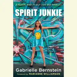 spirit junkie: a radical road to self-love and miracles (unabridged) audiobook cover image