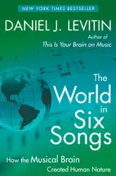 the world in six songs: how the musical brain created human nature (abridged) audiobook cover image