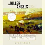 The Killer Angels: The Classic Novel of the Civil War (Unabridged)
